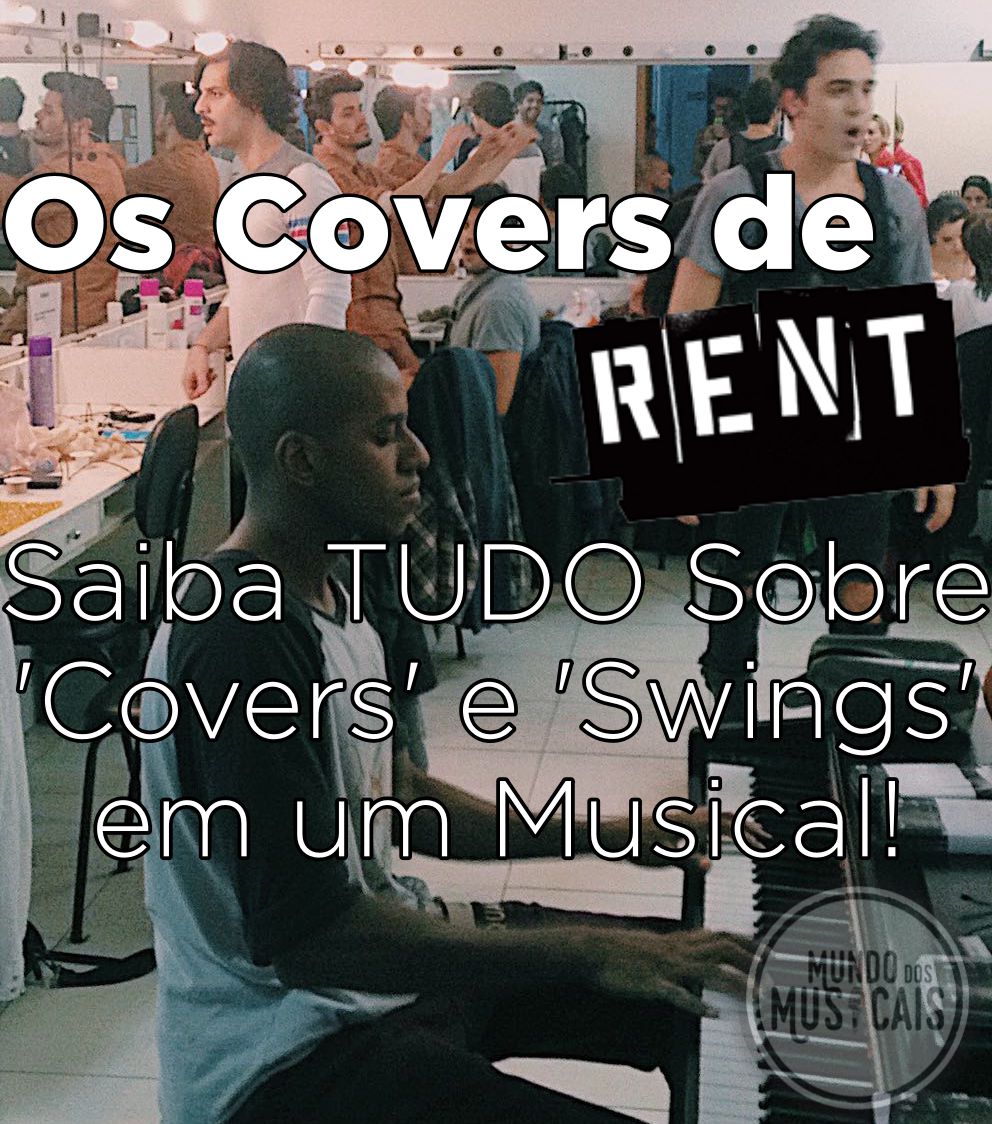 Os Covers de “RENT” – Saiba TUDO sobre ‘Covers’ e ‘Swings’ em um&nbsp;Musical