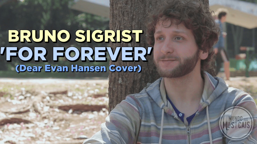 Veja Bruno Sigrist interpretando “For Forever” do musical “Dear Evan&nbsp;Hansen”