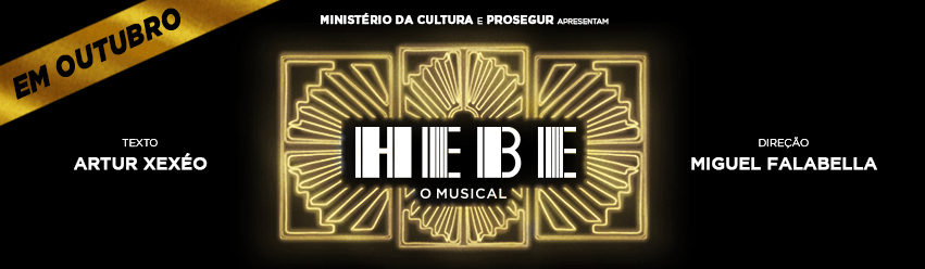 “Hebe, O Musical” estreia dia 12 de Outubro no Teatro Procópio&nbsp;Ferreira