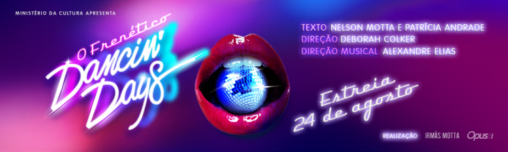 “O Frenético Dancin´Days” estreia em agosto no Teatro Bradesco&nbsp;Rio