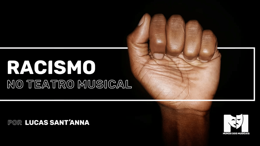 Por trás das cortinas: O racismo estrutural no Teatro Musical&nbsp;Brasileiro